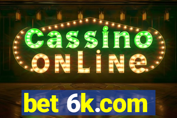 bet 6k.com